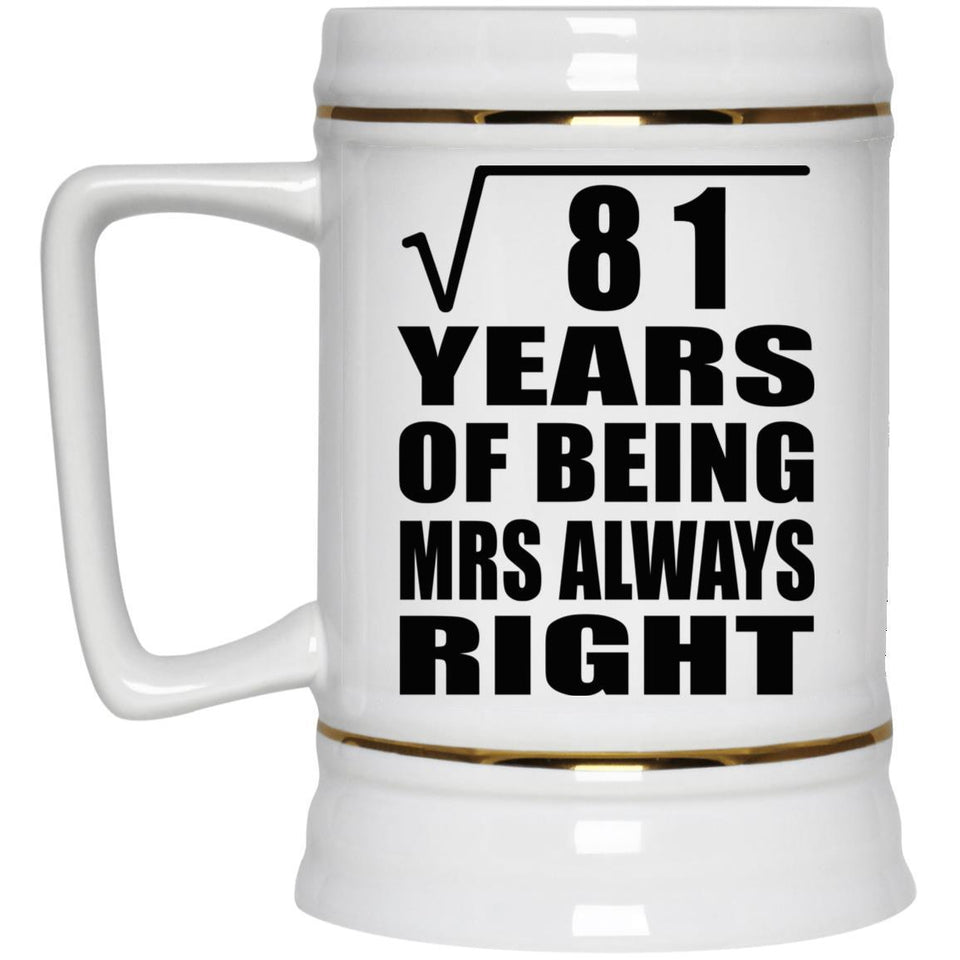 9th Anniversary Square Root of 81 Years Mrs Always Right - Beer Stein