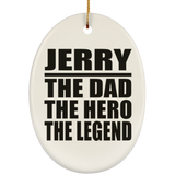 Jerry The Dad The Hero The Legend - Oval Ornament