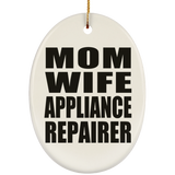 Mom Wife Appliance Repairer - Oval Ornament