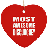 Most Awesome Disc Jockey - Heart Ornament