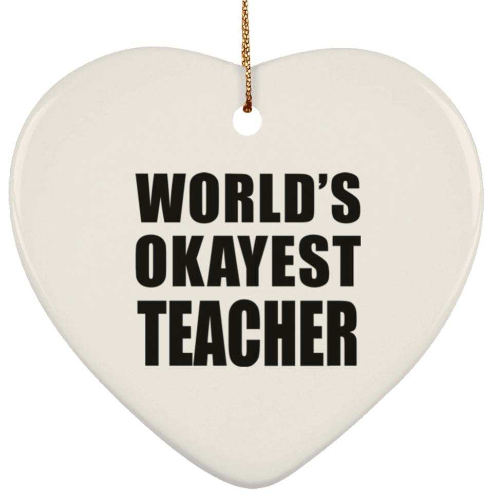World's Okayest Teacher - Heart Ornament