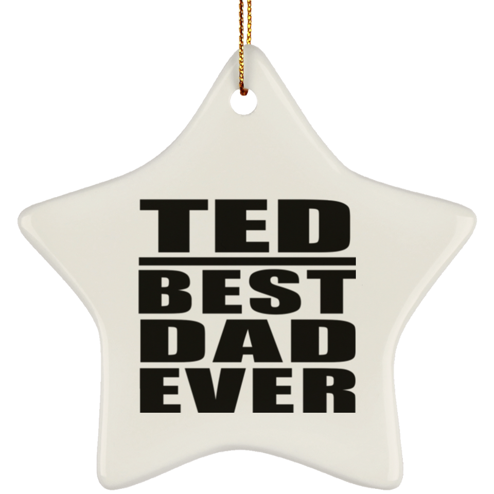 Ted Best Dad Ever - Star Ornament