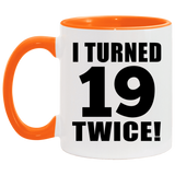 38th Birthday I Turned 19 Twice - 11oz Accent Mug Orange