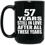 57th Anniversary 57 Years Still In Love After These Years - 15oz Coffee Mug Black