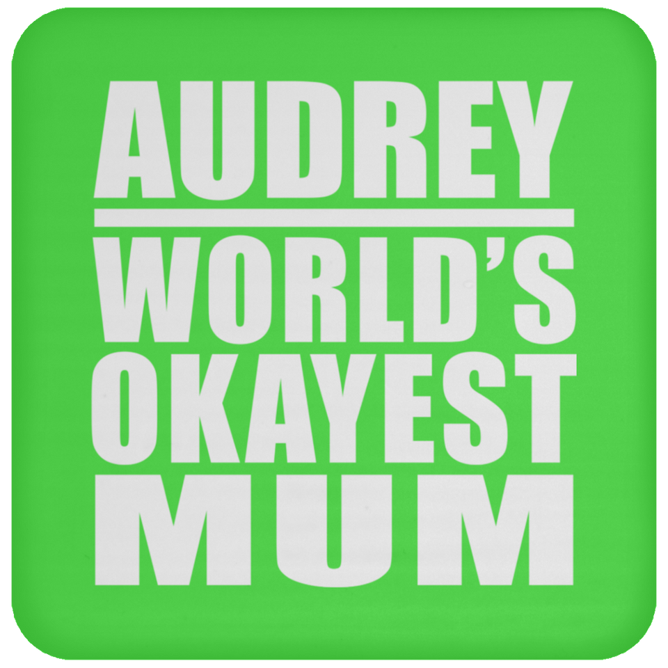 Audrey World's Okayest Mum - Drink Coaster