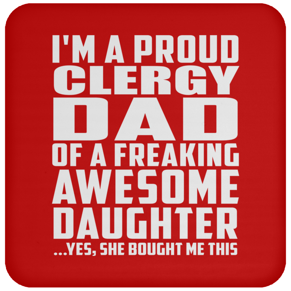 Proud Clergy Dad Of Awesome Daughter - Drink Coaster