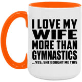 I Love My Wife More Than Gymnastics - 15oz Accent Mug Orange