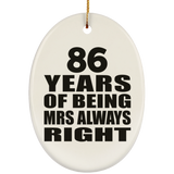 86th Anniversary 86 Years of Being Mrs Always Right - Oval Ornament