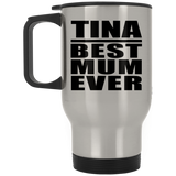 Tina Best Mum Ever - Silver Travel Mug