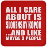 All I Care About Is Slovensky Kopov - Drink Coaster