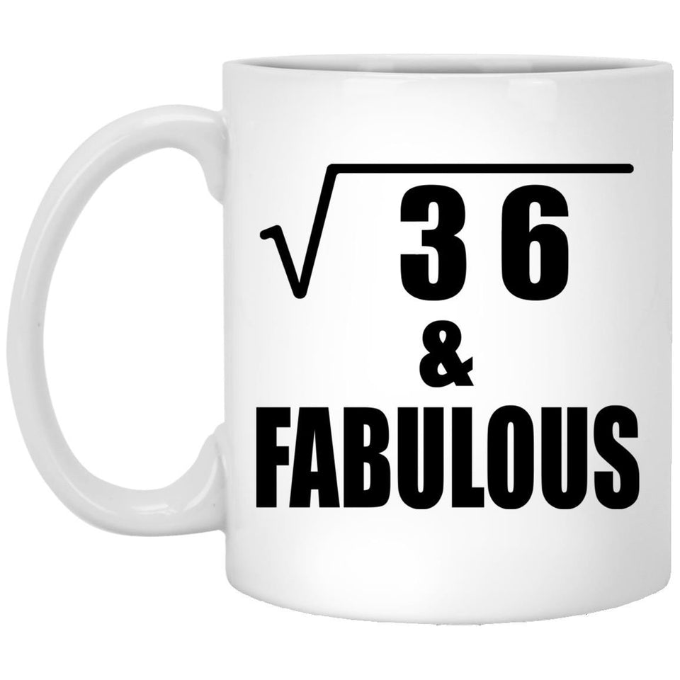 6th Birthday Square Root of 36 & Fabulous - 11oz Coffee Mug