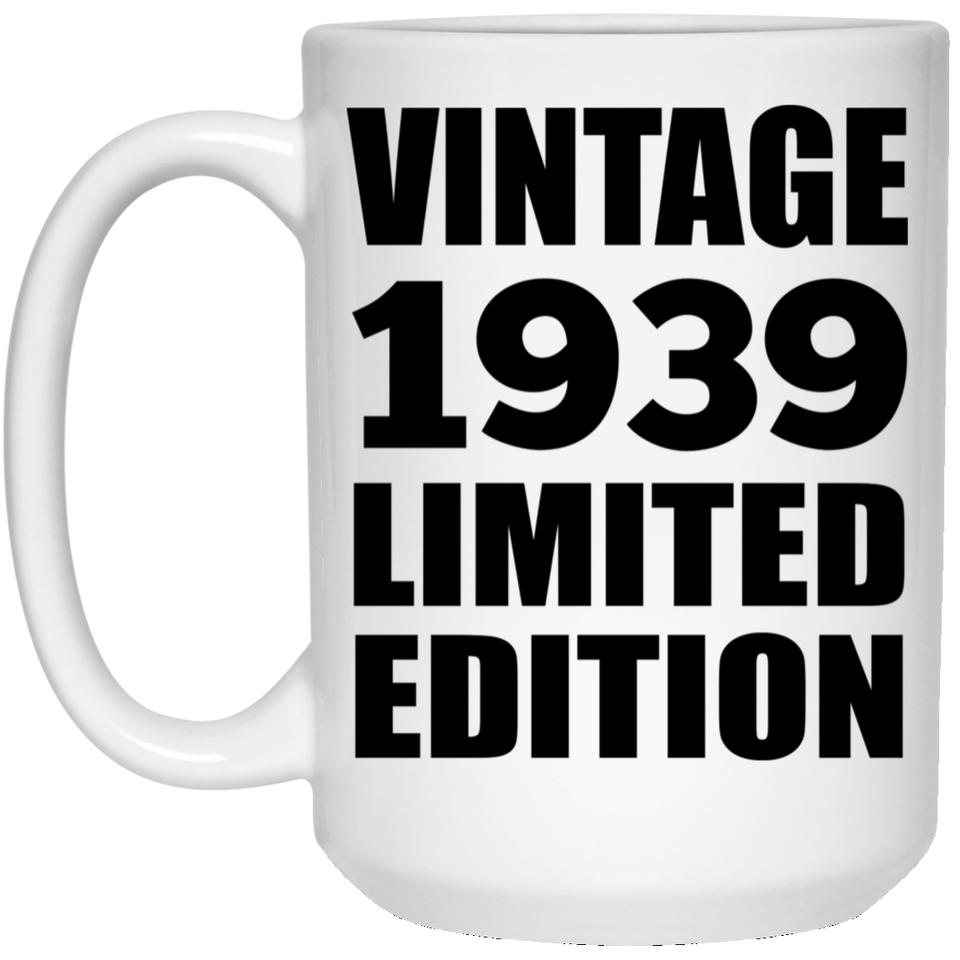 85th Birthday Vintage 1939 Limited Edition - 15oz Coffee Mug