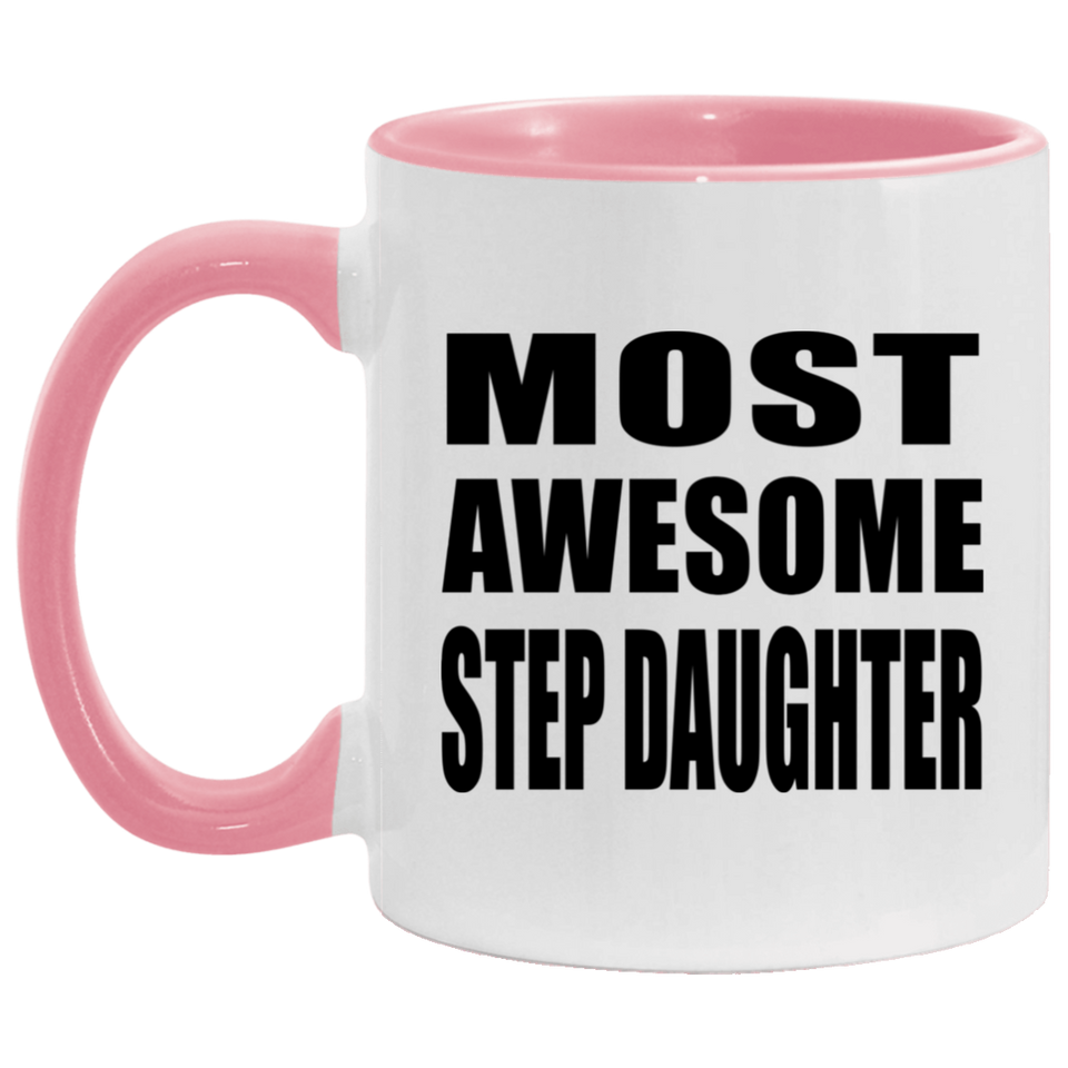 Most Awesome Step Daughter - 11oz Accent Mug Pink