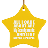 All I Care About Is My Grandparents - Star Ornament