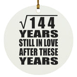 12th Anniversary Square Root of 144 Years Still In Love - Circle Ornament