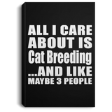 All I Care About Is Cat Breeding - Canvas Portrait