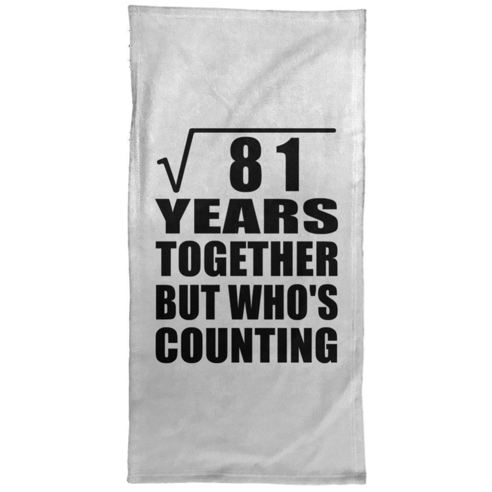 9th Anniversary Square Root of 81 Years Who's Counting - Hand Towel