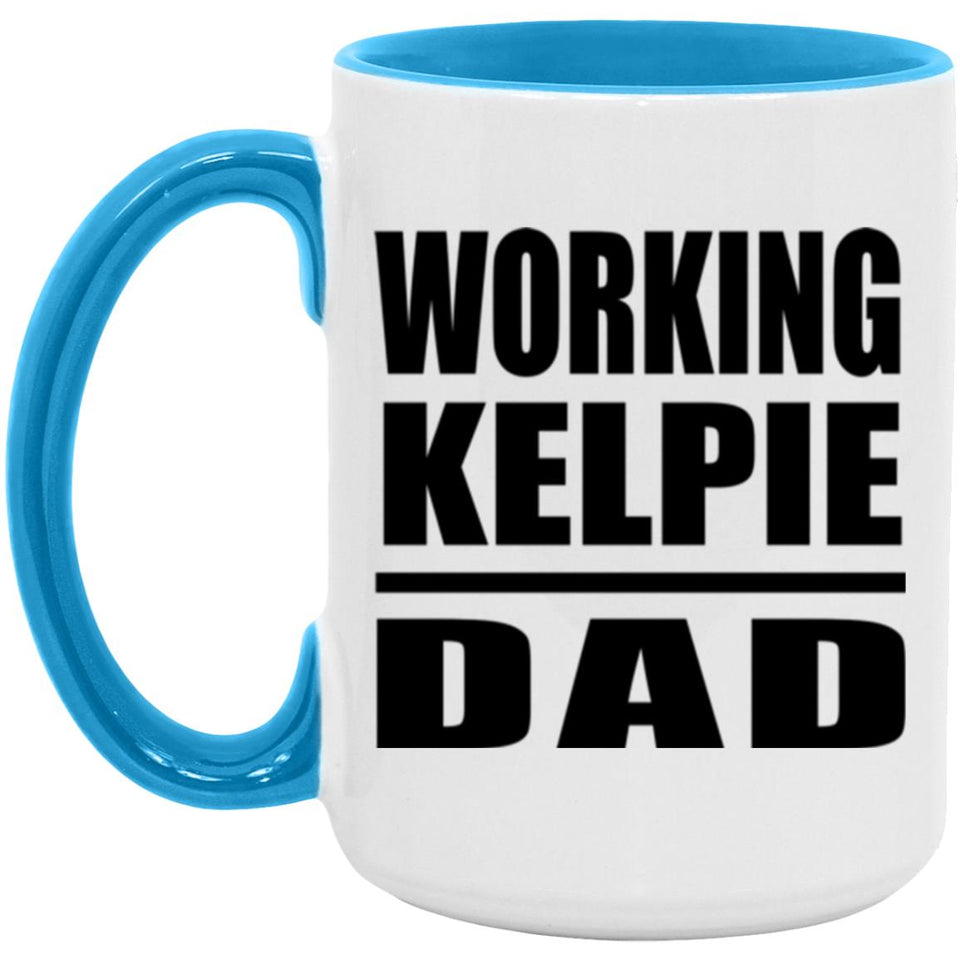 Working Kelpie Dad - 15oz Accent Mug Blue