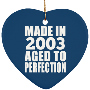 21st Birthday Made In 2003 Aged to Perfection - Heart Ornament