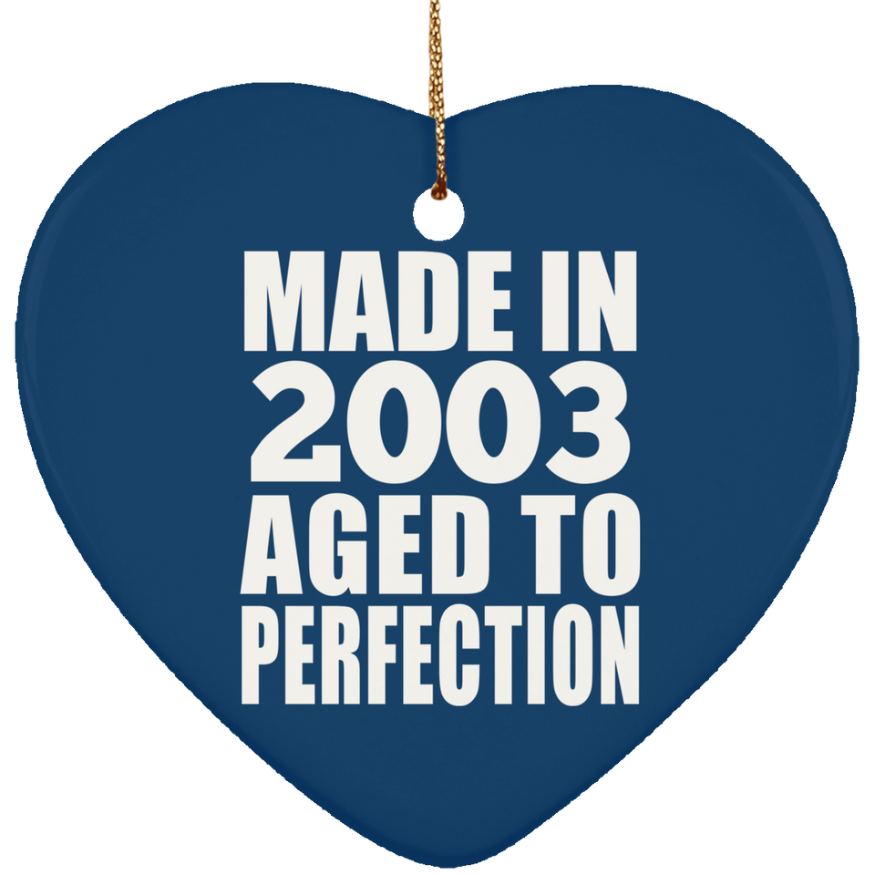 21st Birthday Made In 2003 Aged to Perfection - Heart Ornament