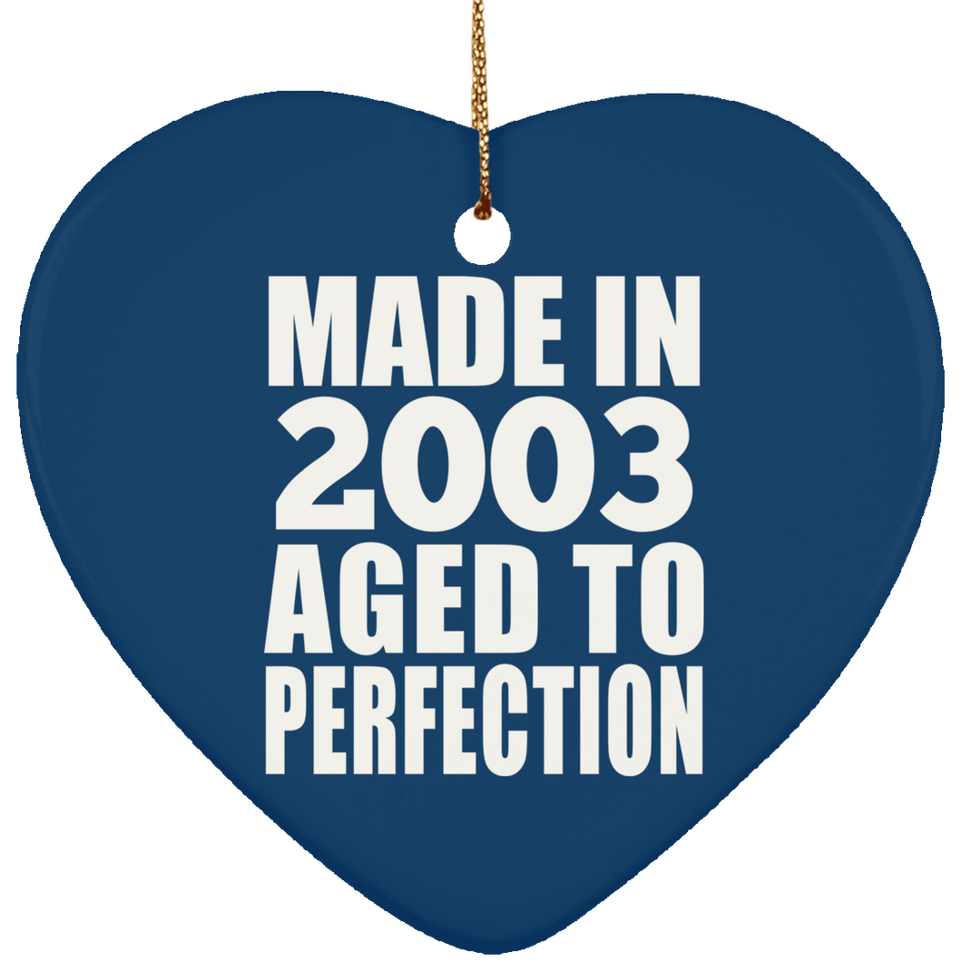 21st Birthday Made In 2003 Aged to Perfection - Heart Ornament