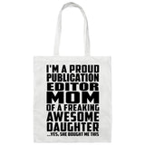 Proud Publication Editor Mom Of Awesome Daughter - Tote Bag White