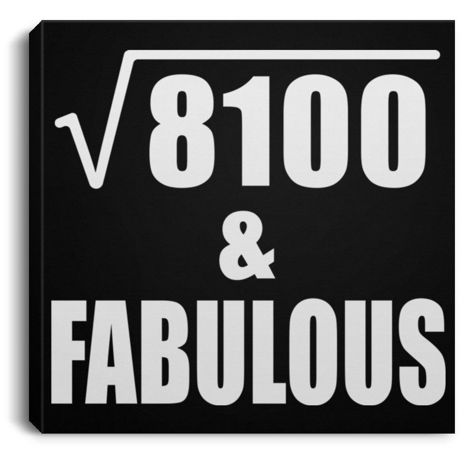 90th Birthday Square Root of 8100 & Fabulous - Canvas Square