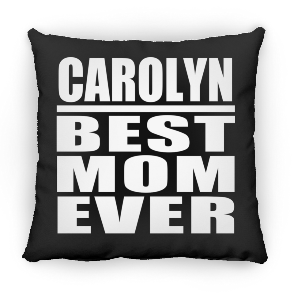 Carolyn Best Mom Ever - Throw Pillow Black