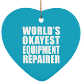 World's Okayest Equipment Repairer - Heart Ornament