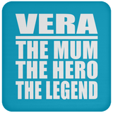 Vera The Mum The Hero The Legend - Drink Coaster