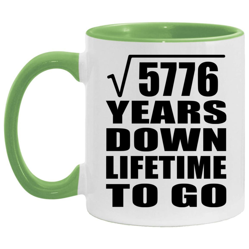 76th Anniversary Square Root of 5776 Years Lifetime To Go - 11oz Accent Mug Green