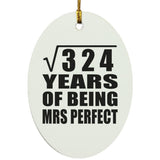 18th Anniversary Square Root of 324 Years of Mrs Perfect - Oval Ornament