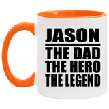 Jason The Dad The Hero The Legend - 11oz Accent Mug Orange