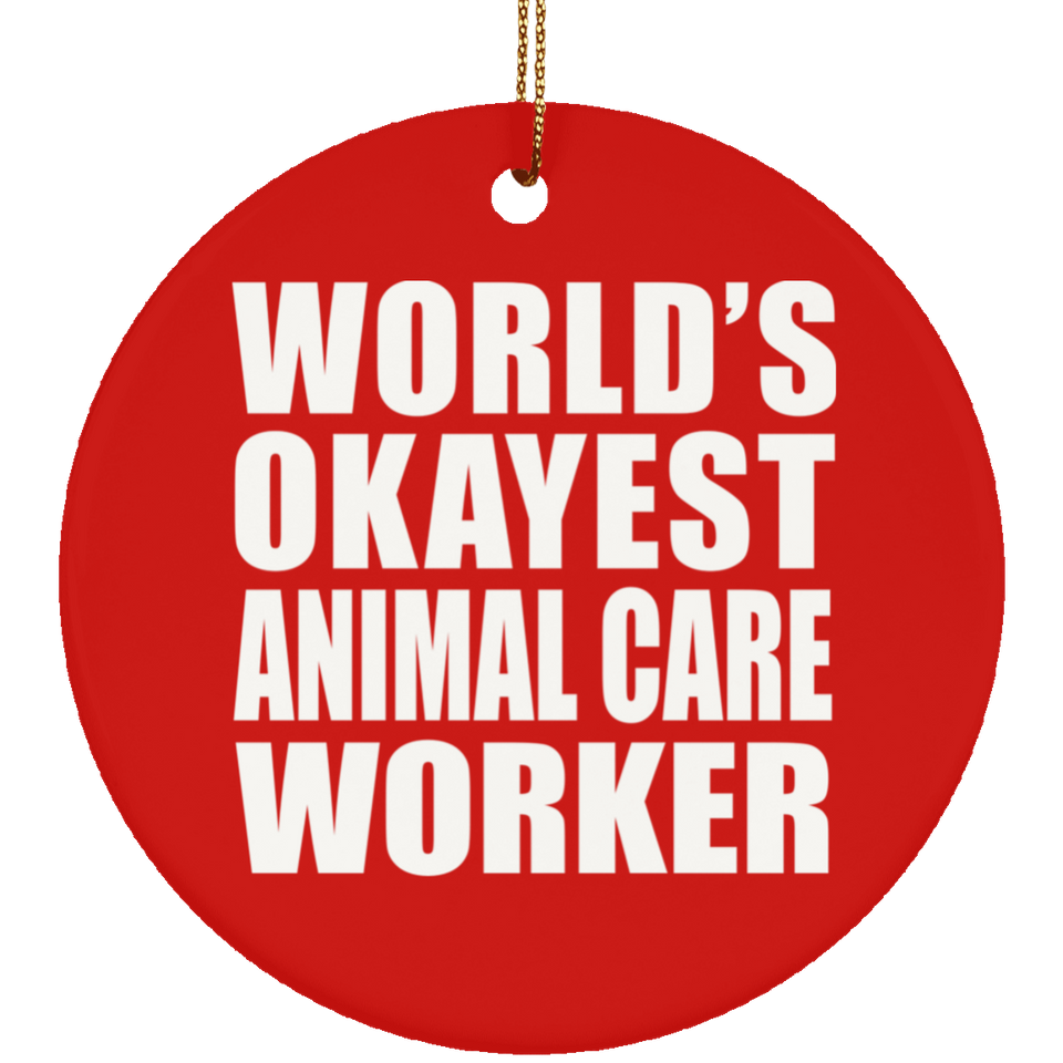 World's Okayest Animal Care Worker - Circle Ornament