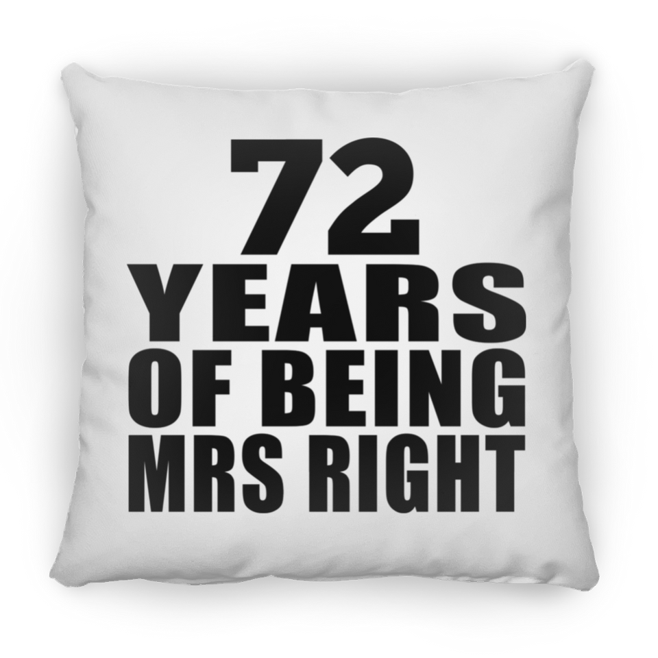 72nd Anniversary 72 Years Of Being Mrs Right - Throw Pillow