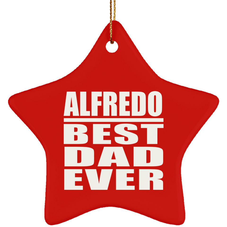 Alfredo Best Dad Ever - Star Ornament