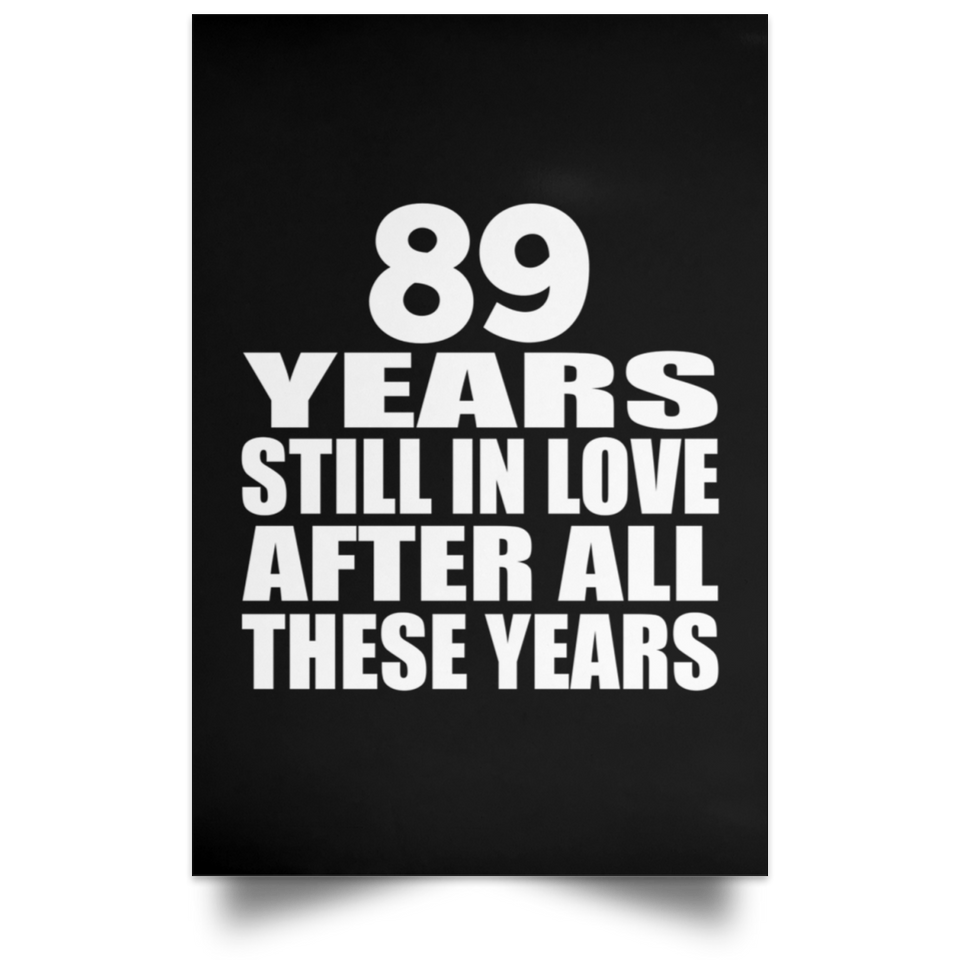 89th Anniversary 89 Years Still In Love After These Years - Poster Portrait