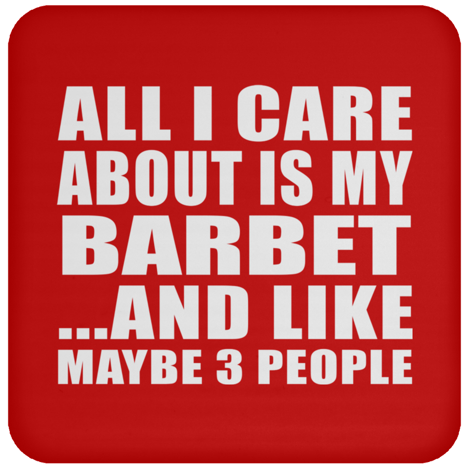 All I Care About Is My Barbet - Drink Coaster