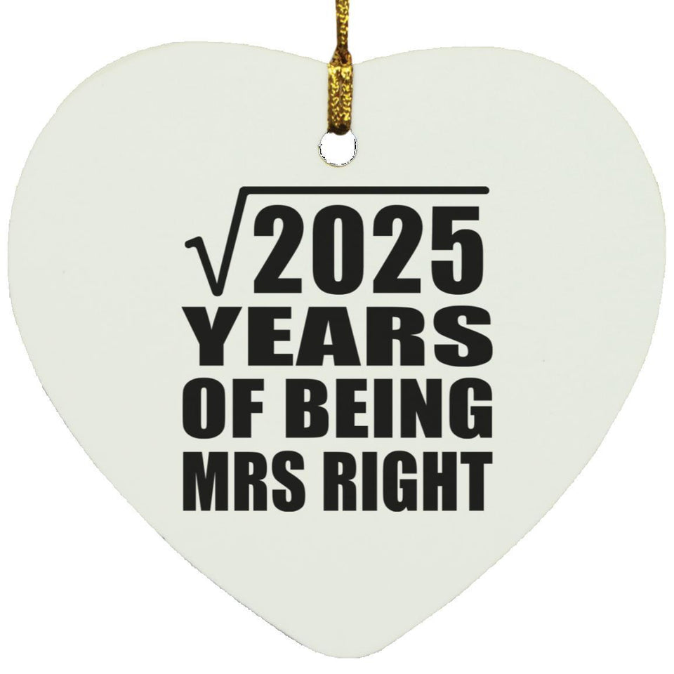 45th Anniversary Square Root of 2025 Years of Being Mrs Right - Heart Ornament
