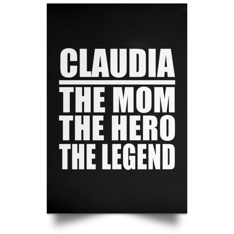 Claudia The Mom The Hero The Legend - Poster Portrait