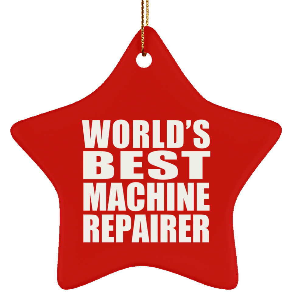 World's Best Machine Repairer - Star Ornament