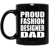 Proud Fashion Designer Dad - 11oz Coffee Mug Black
