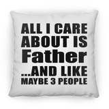 All I Care About Is Father - Throw Pillow