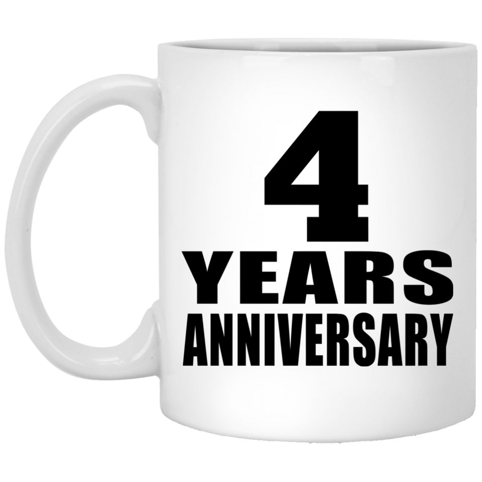 4th Anniversary 4 Years - 11 Oz Coffee Mug