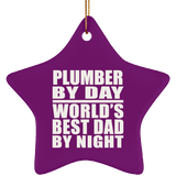Plumber By Day World's Best Dad By Night - Star Ornament