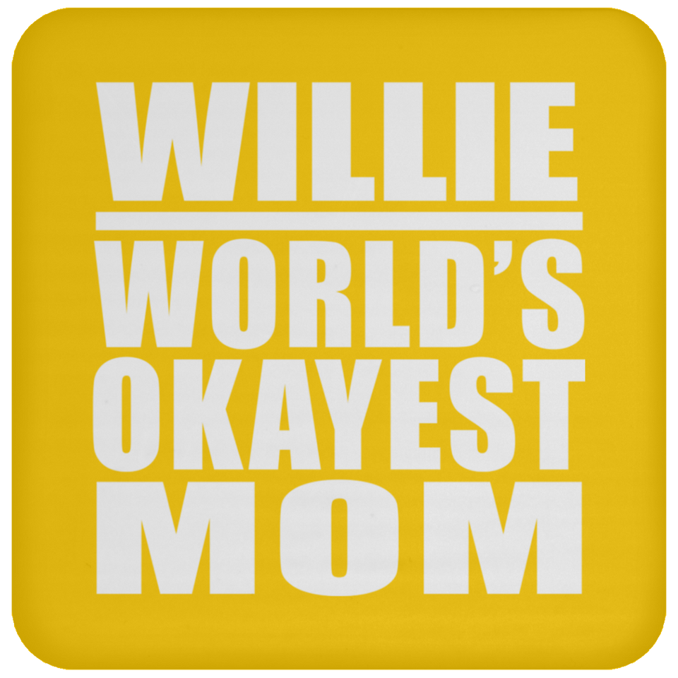 Willie World's Okayest Mom - Drink Coaster
