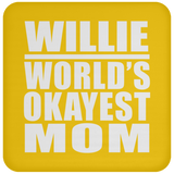 Willie World's Okayest Mom - Drink Coaster