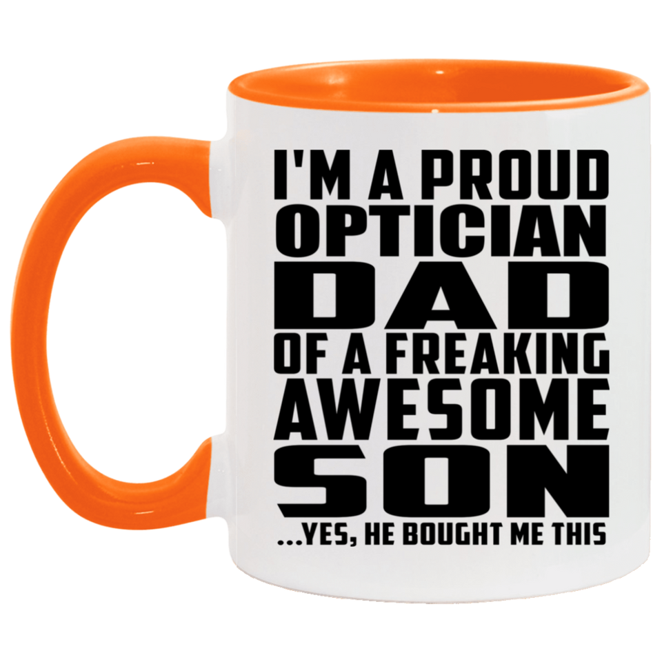 Proud Optician Dad Of Awesome Son - 11oz Accent Mug Orange