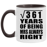 19th Anniversary Square Root of 361 Years Mrs Always Right - 11oz Accent Mug Black