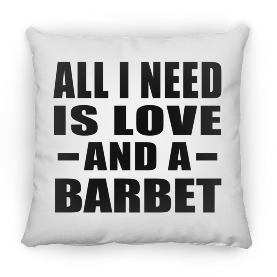 All I Need Is Love And A Barbet - Throw Pillow